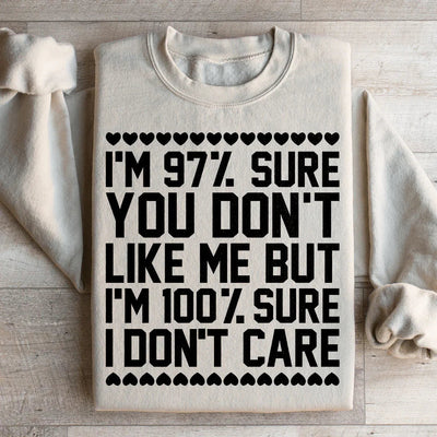 Sassy Statement Sweatshirt: 97% Sure You Don't Like Me