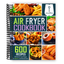 Ultimate Air Fryer Recipe Book: 600 Simple and Delicious Dishes for Every Skill Level (Spiral Bound) - Korvel