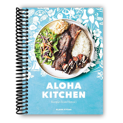 Aloha Kitchen: Recipes from Hawai'i [A Cookbook](Spiral Bound) - Korvel