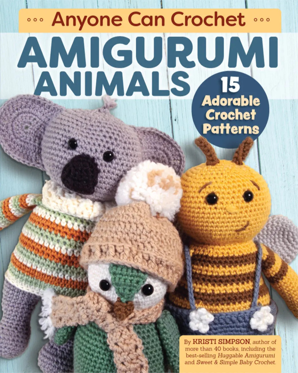 Anyone Can Crochet Amigurumi Animals - A Crafting Guide