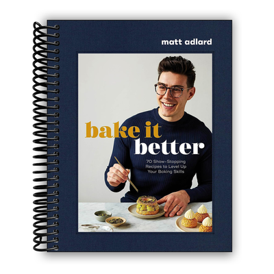 Elevate Your Baking: 70 Exquisite Recipes for Every Skill Level (Spiral Bound) - Korvel