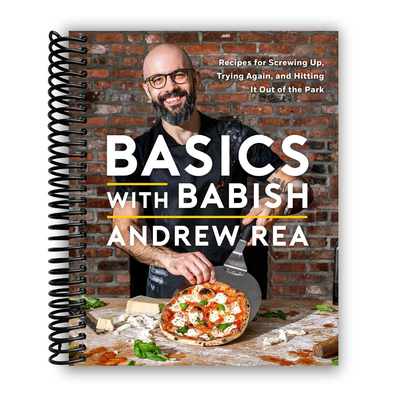 Basics with Babish: Recipes for Screwing Up, Trying Again, and Hitting It Out of the Park (Spiral Bound) - Korvel