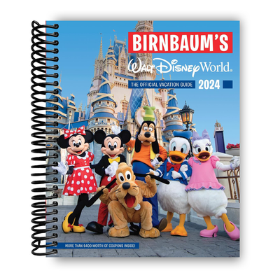 Birnbaum's 2024 Walt Disney World: The Official Vacation Guide (Birnbaum Guides)(Spiral Bound) - Korvel