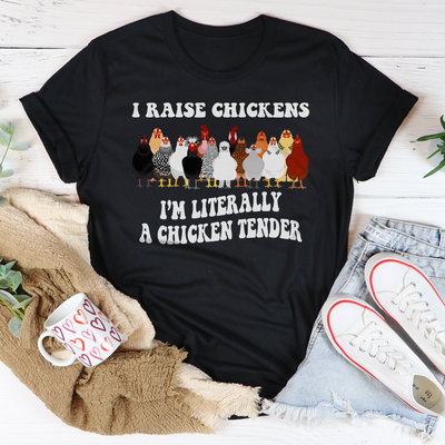 Je lève des poules, je suis littéralement un tendre de poulet Tee