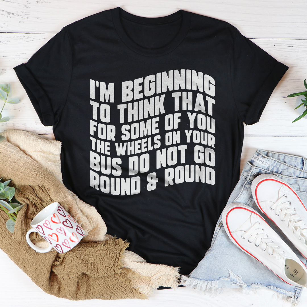 I'm Beginning To Think That For Some Of You Tee - Korvel