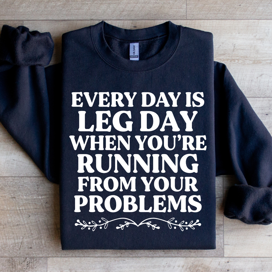 Chaque jour est un jour de jambes Sweatshirt