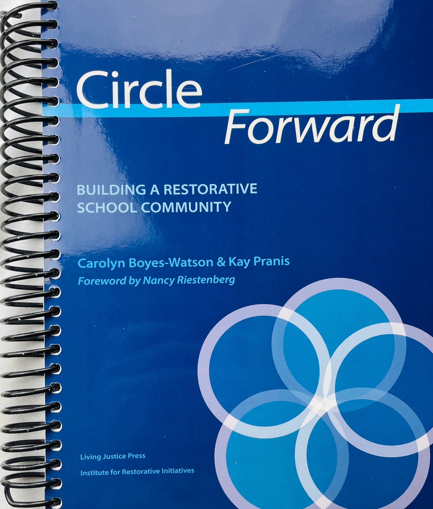 Circle Forward: Cultivating a Restorative School Community (Spiral Bound) - Korvel