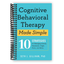 Mastering Cognitive Behavioral Therapy: 10 Essential Techniques for Overcoming Anxiety, Depression, and Stress (Spiral Bound) - Korvel