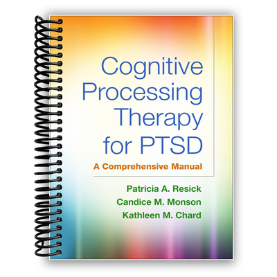Cognitive Processing Therapy for PTSD: A Comprehensive Manual (Spiral Bound) - Korvel