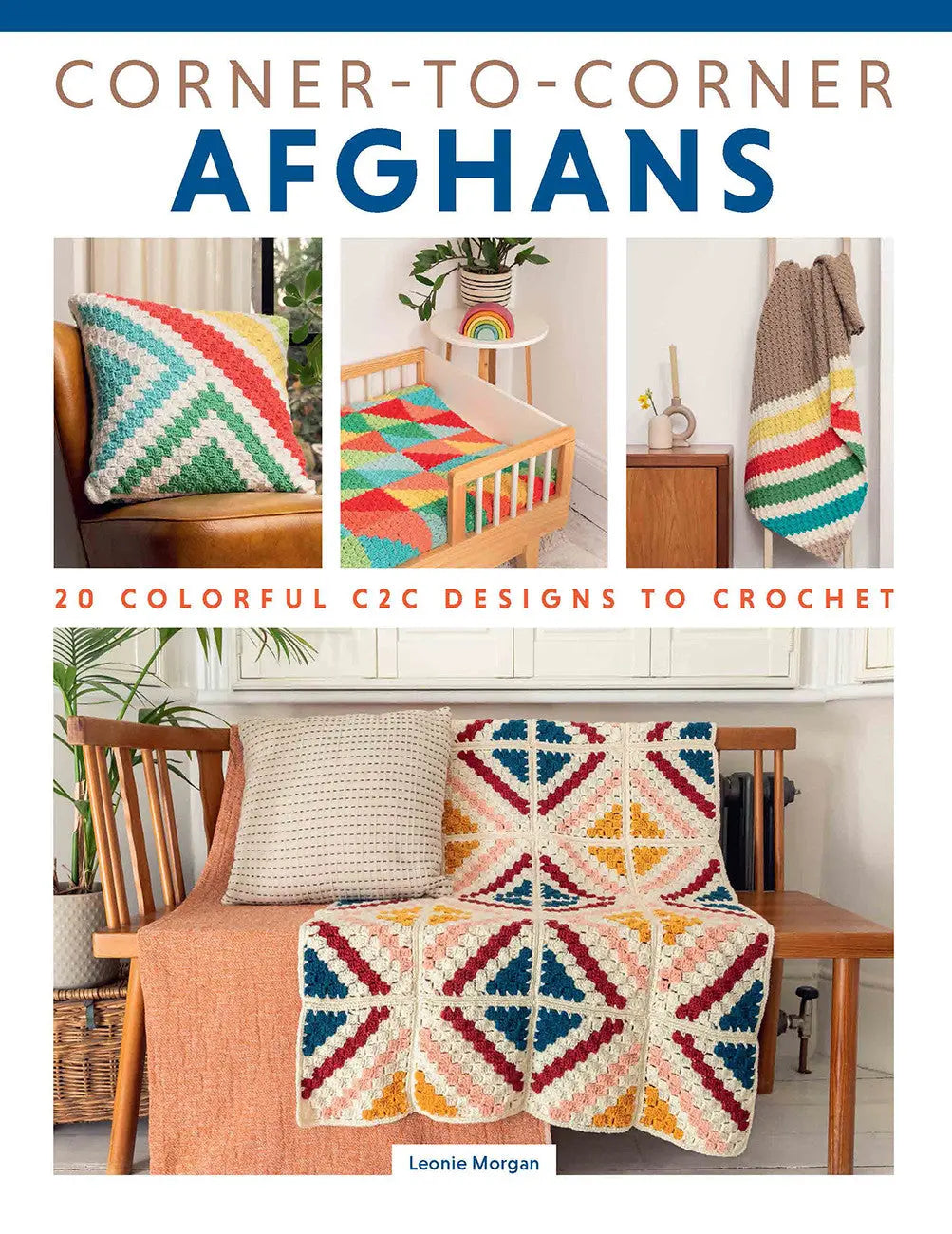Corner to Corner Afghans: 20 Crochet Patterns