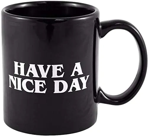 Mug à café Have A Nice Day - Vaisselle en céramique amusante