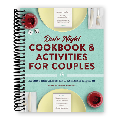 Romantic Culinary Adventures: Date Night Recipes & Activities for Couples (Spiral Bound) - Korvel