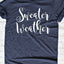 Sweater Weather Unisex T-Shirt
