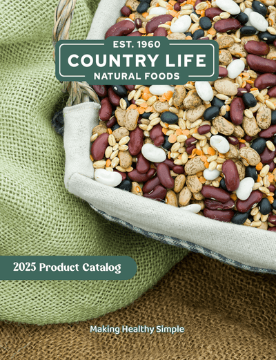 2025 Country Life Natural Foods Catalog - Your Guide to Healthy Living - Korvel