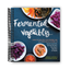 Fermenting Made Easy: 120 Creative Recipes for 64 Vegetables & Herbs (Spiral Bound) - Korvel