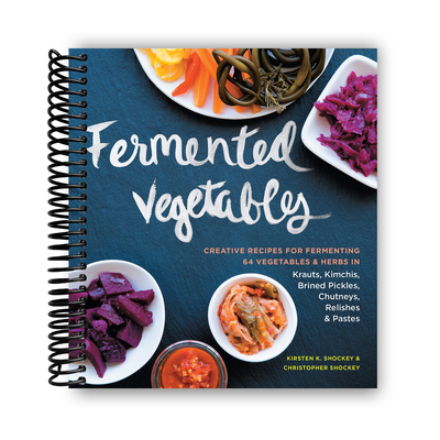 Fermenting Made Easy: 120 Creative Recipes for 64 Vegetables & Herbs (Spiral Bound) - Korvel