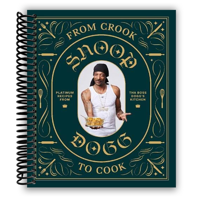 Snoop Dogg's Culinary Journey: From Crook to Cook - Platinum Recipes (Spiral Bound) - Korvel