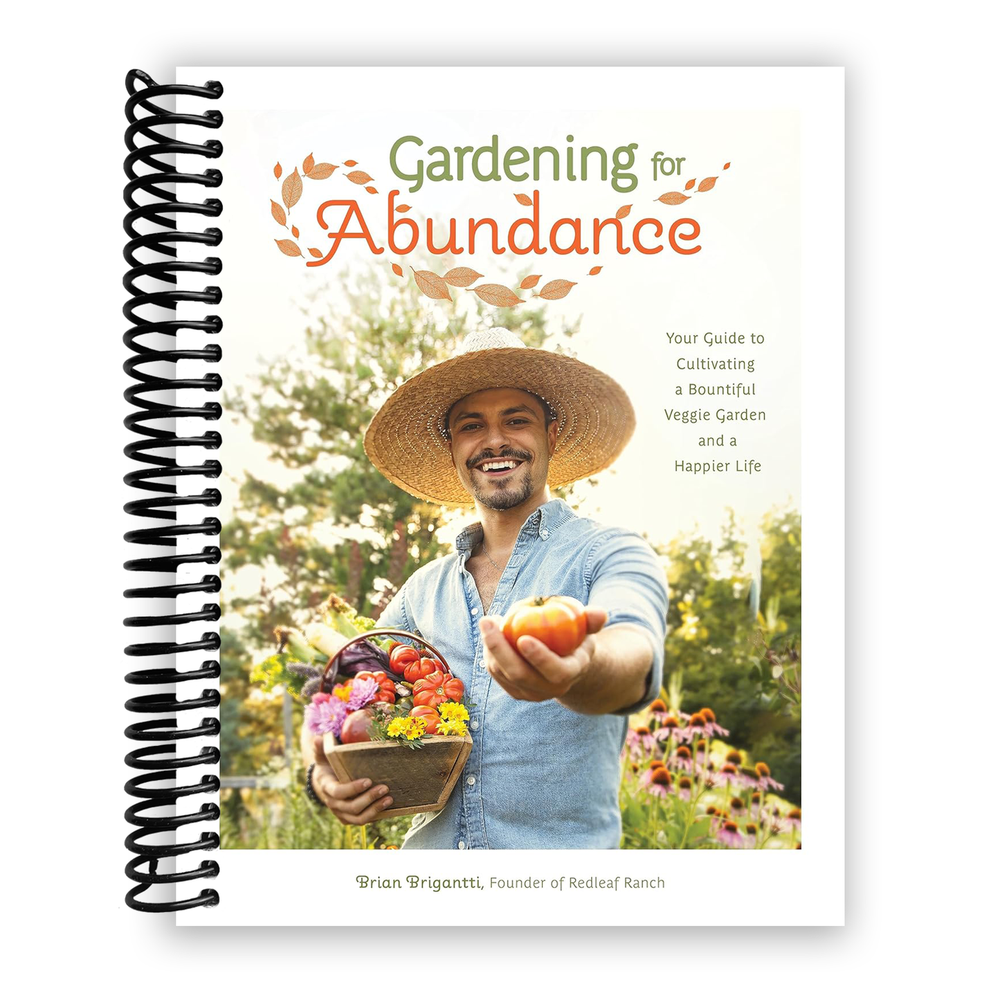 Gardening for Abundance: Your Guide to Cultivating a Bountiful Veggie Garden and a Happier Life (Spiral Bound) - Korvel
