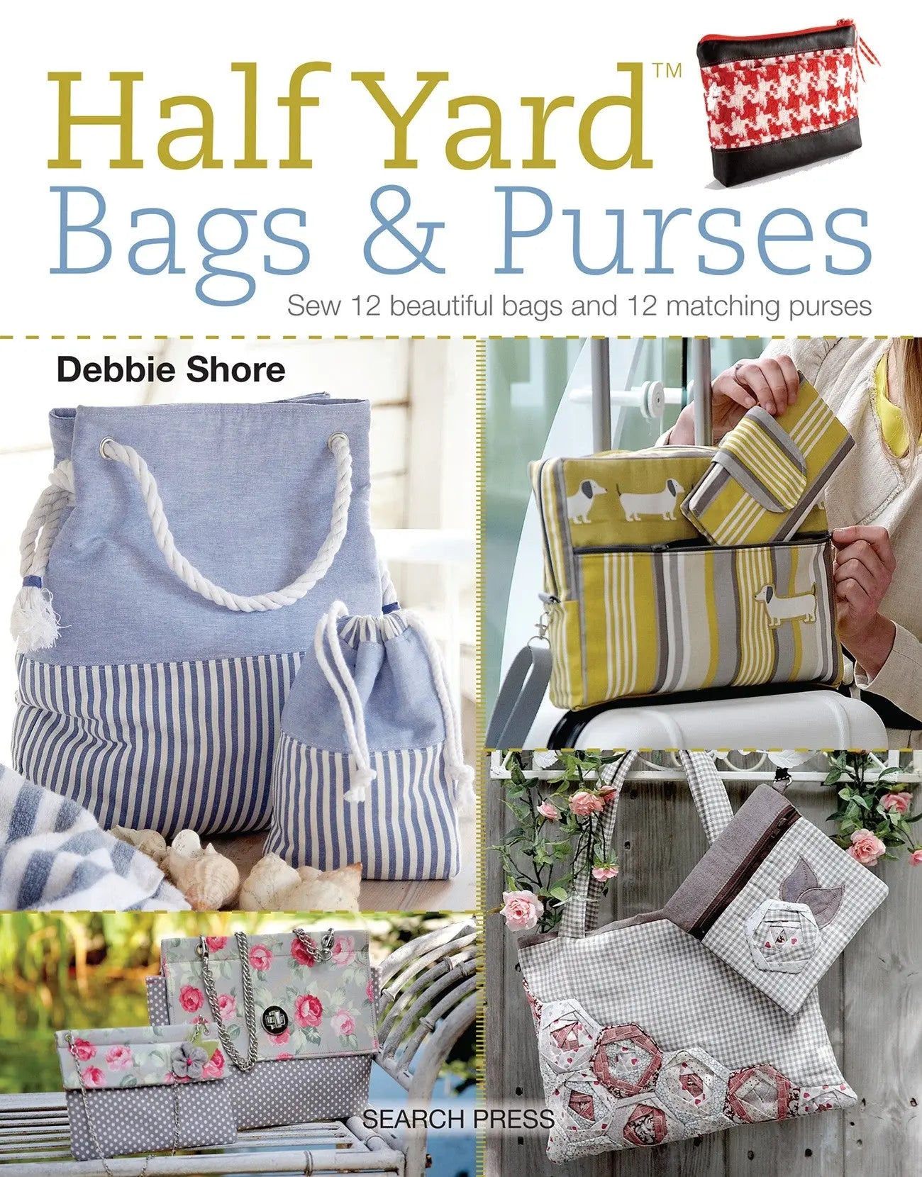 Half Yard Bags and Purses by Debbie Shore