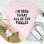 I'm Here To Eat All Of The Pickles Tee