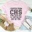 T-shirt I Suffer From CHS