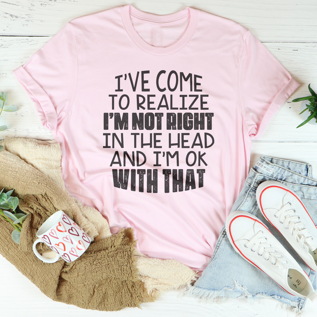 I've Come To Realize Tee