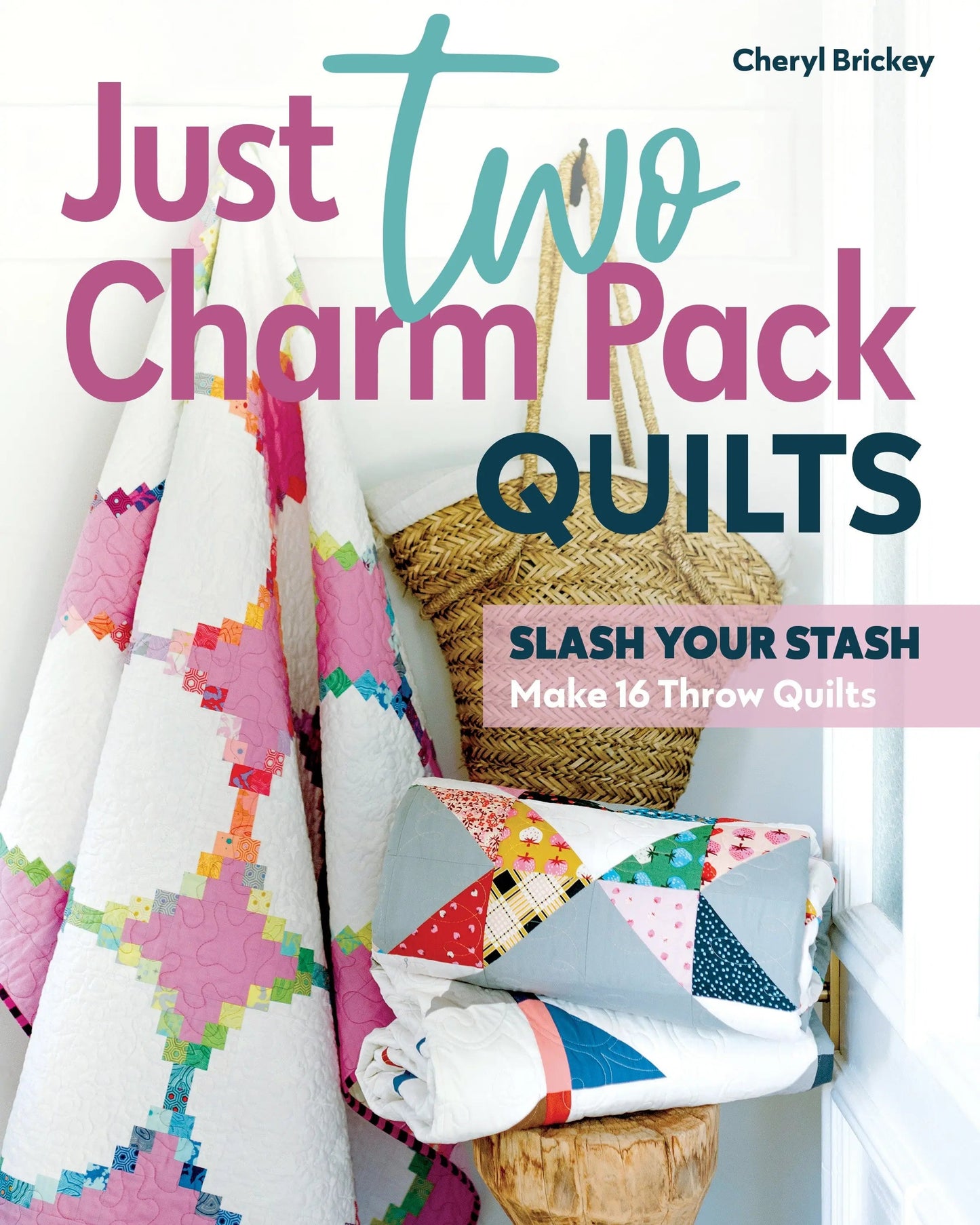 Just Two Charm Pack Quilts : Créez 16 superbes couvertures
