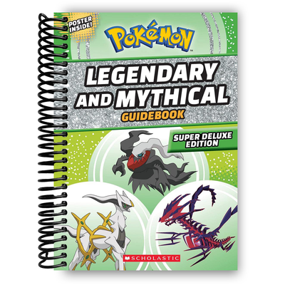 Legendary and Mythical Guidebook: Super Deluxe Edition (Pok√©mon) (Spiral Bound) - Korvel