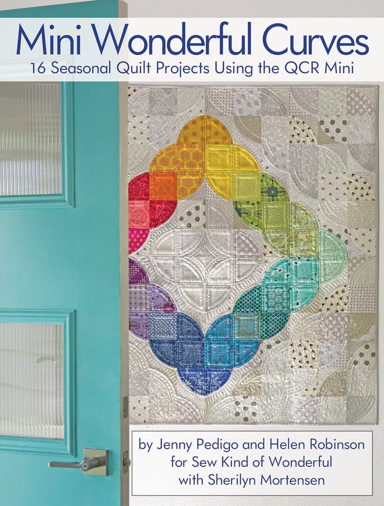 Mini Wonderful Curves : Projets de quilting courbés