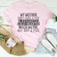 My Mother Didn't Raise A Fool Tee