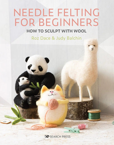 Needle Felting for Beginners: A Complete Guide