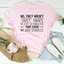 They Aren't Grey Hairs Tee