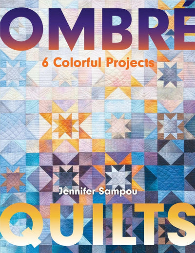 Ombre Quilts: Modern Quilting with Vibrant Fabrics
