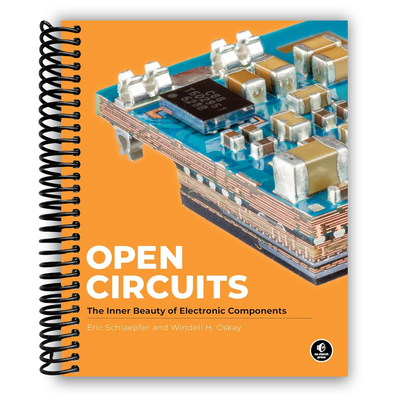 Discovering the Aesthetic of Electronics: Open Circuits (Spiral Bound) - Korvel