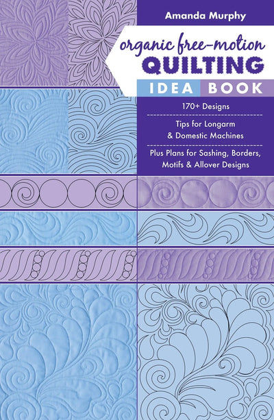 Organic Free Motion Quilting Idea Book by Amanda Murphy