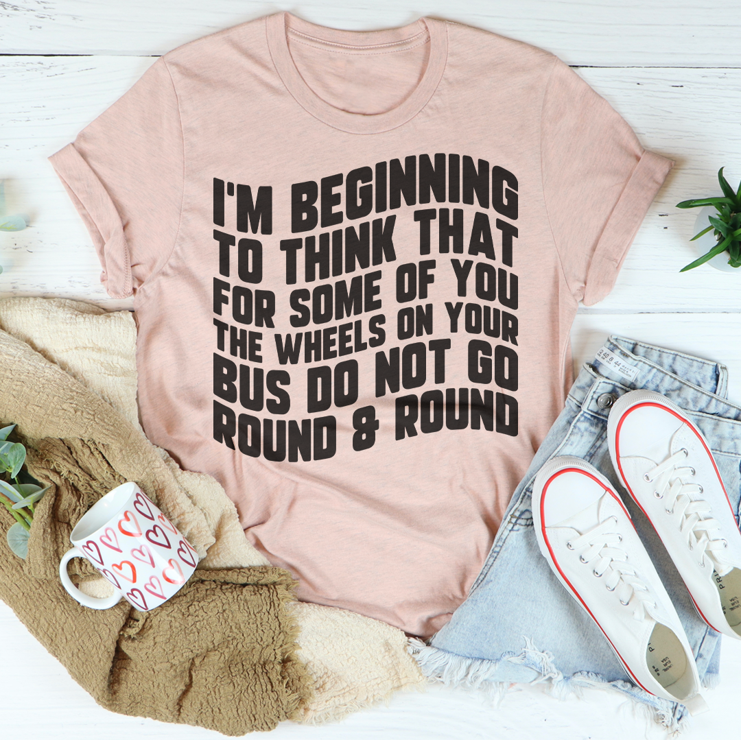 I'm Beginning To Think That For Some Of You Tee - Korvel