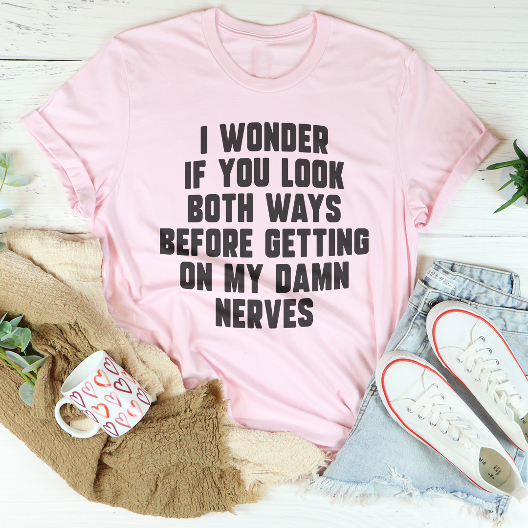 Do You Look Both Ways Tee