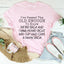 Old Enough To Know Better Tee