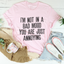I'm Not In A Bad Mood Tee
