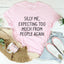 Silly Me Expecting Too Much From People Again Tee