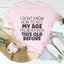 How To Act My Age Tee