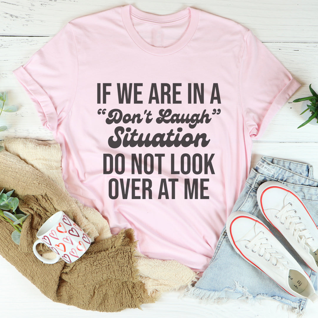 Camiseta Don't Laugh Situation - Comodidad de Algodón Suave