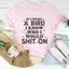 If I Were A Bird Tee