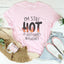 I'm Still Hot Tee - Flashes of Style