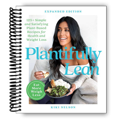 Plantifully Lean: Over 125 Nourishing Plant-Based Recipes for Wellness and Weight Management (Spiral Bound) - Korvel