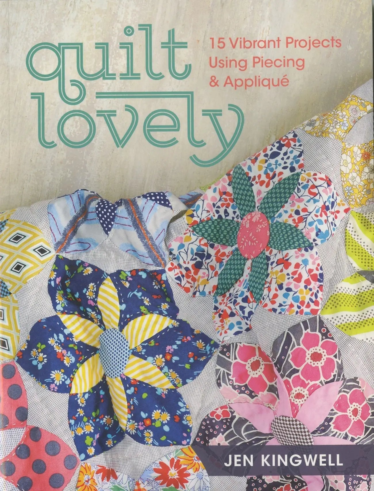 Quilt Lovely par Jen Kingwell - Une expérience de quilting unique