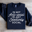 I'm Not Anti Social, I'm Just Selectively Social Sweatshirt