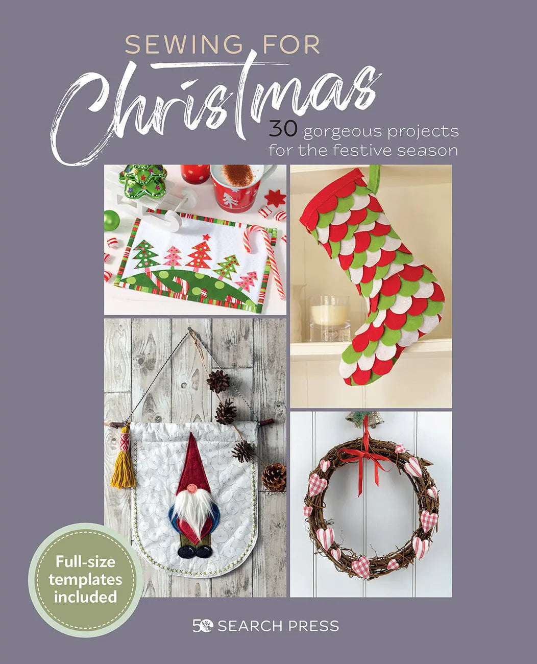 Sewing for Christmas: 30 Festive Projects