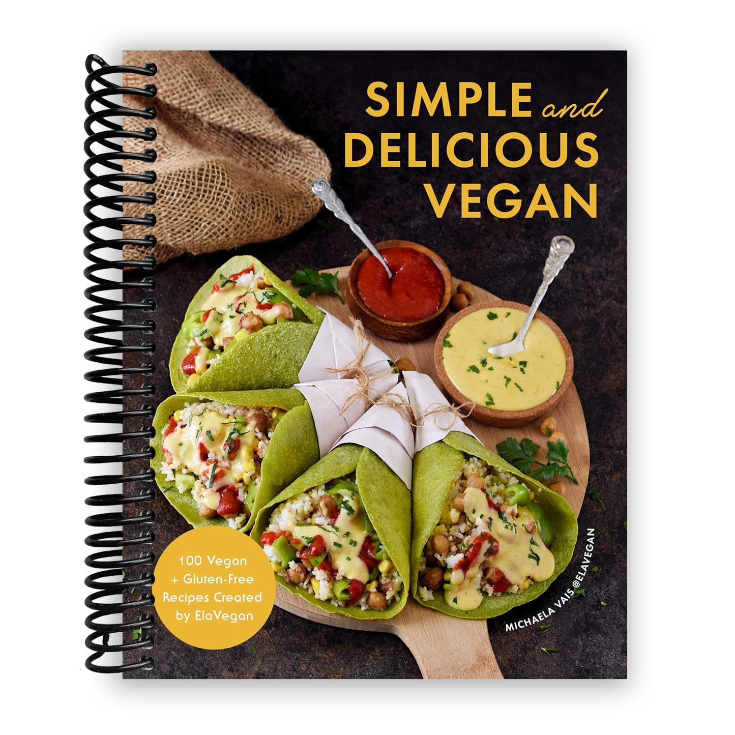 Irresistibly Simple Vegan: 100 Gluten-Free Recipes for Every Meal (Spiral Bound) - Korvel