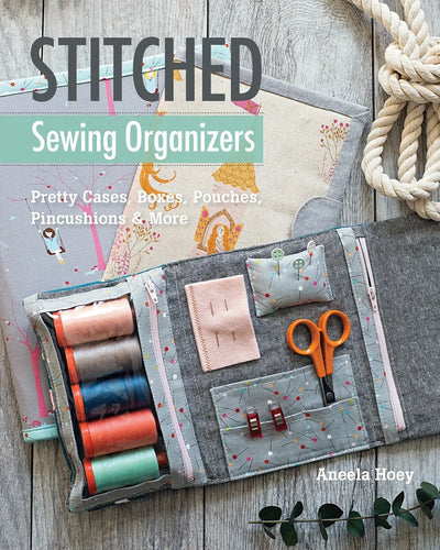 Stitched Sewing Organizers by Aneela Hoey